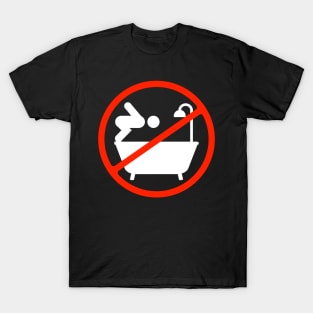 No diving in the bathtub T-Shirt